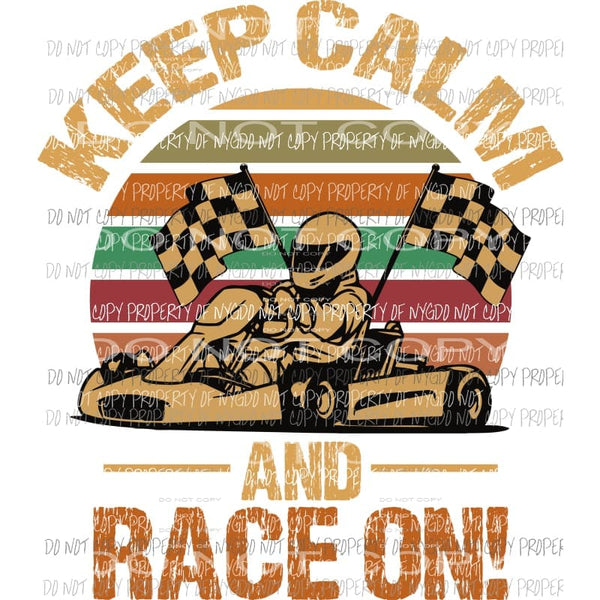 Keep Calm Race On Sublimation transfers Heat Transfer