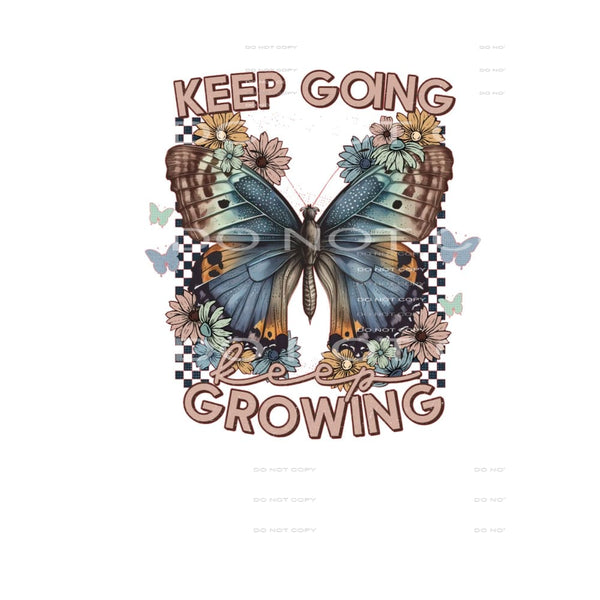 Keep Going Keep Growing #4231 Sublimation transfers - Heat