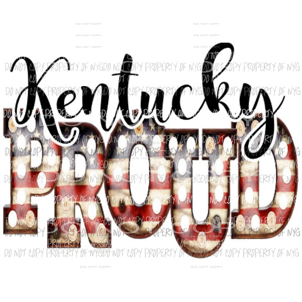 Kentucky Proud Sublimation transfers 4th july america USA Heat Transfer