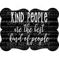 Kind People are the best kind of people black white chalkboard Sublimation transfers Heat Transfer