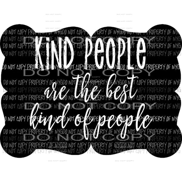 Kind People are the best kind of people black white chalkboard Sublimation transfers Heat Transfer