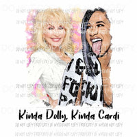 Kinda Dolly Kinda Cardi B Sublimation transfers Heat Transfer