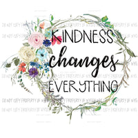 Kindness Changes Everything Sublimation transfers Heat Transfer