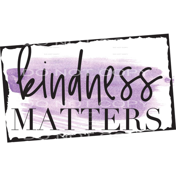 kindness matters #6228 Sublimation transfers - Heat Transfer