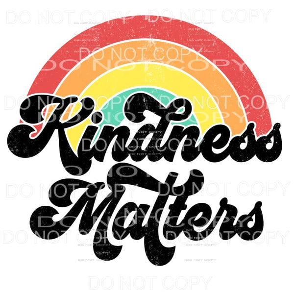 Kindness Matters Rainbow Vintage Distressed Sublimation 