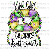 King Cake Calories Dont Count Mardi Gras beads Louisiana Sublimation transfers Heat Transfer