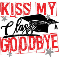 Kiss My Class Goodbye Graduation Cap Sublimation transfers -