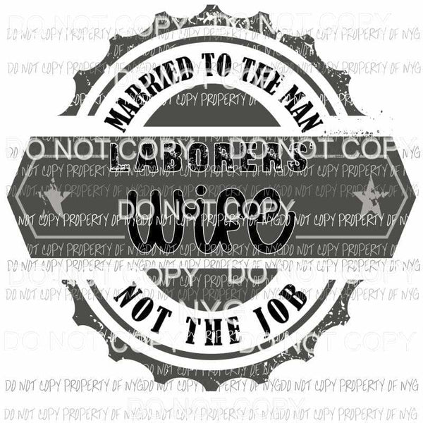 Laborers Wife Sublimation transfers Heat Transfer
