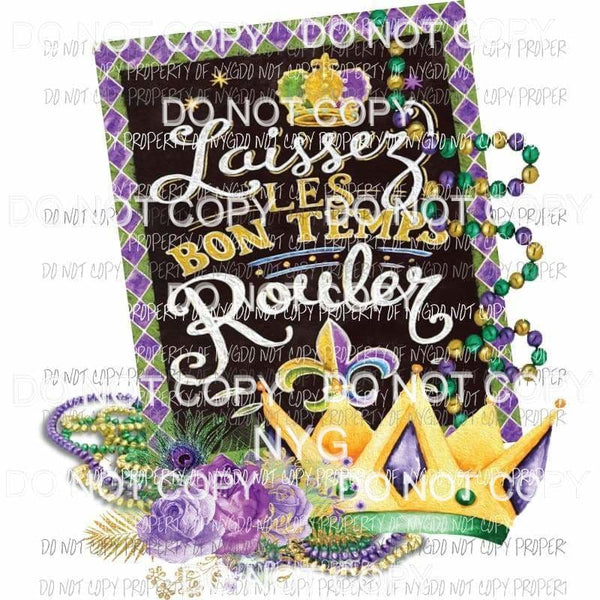 Laissez les bons temps rouler #6 sign crown beads Mardi Gras Sublimation transfers Heat Transfer