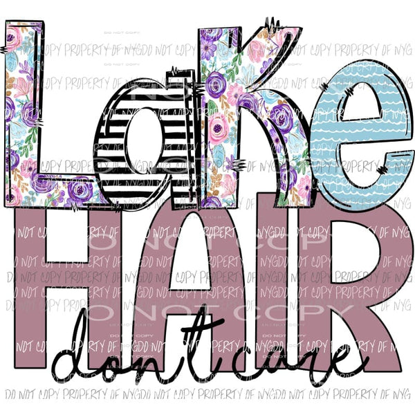 Lake hair dont care Sublimation transfers Heat Transfer