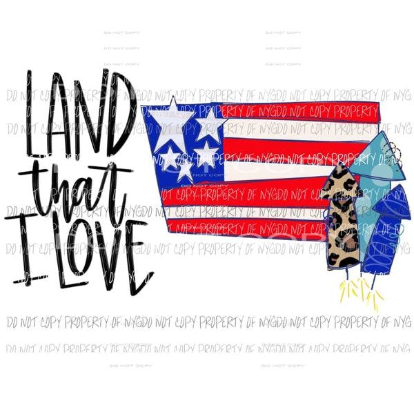 Land that I Love flag fireworks Sublimation transfers Heat Transfer