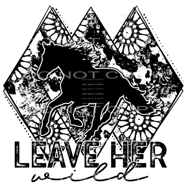 leave her wild #4564 Sublimation transfers - Heat Transfer