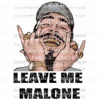 Leave me Malone # 2 Sublimation transfers Heat Transfer