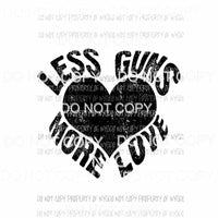 Less Guns More Love heart Sublimation transfers Heat Transfer