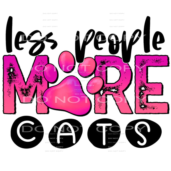less people more cats #6436 Sublimation transfers - Heat
