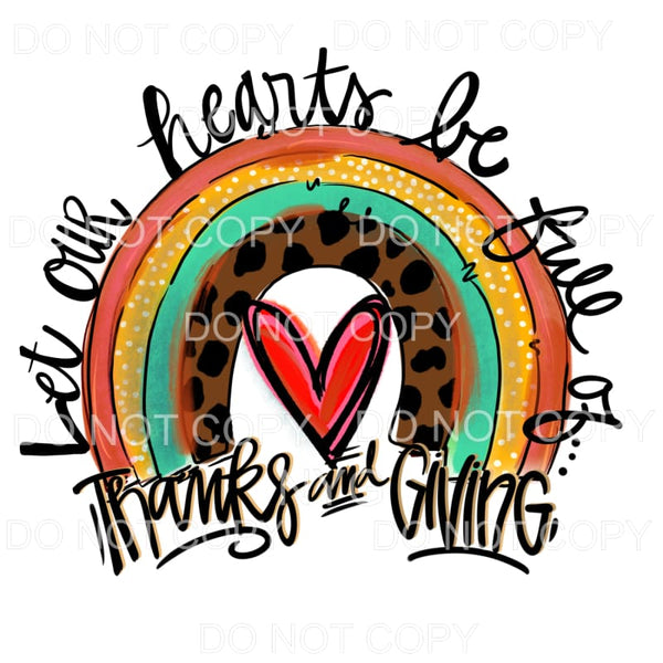 Let Our Hearts Be Full Of Thanks And Giving Rainbow 