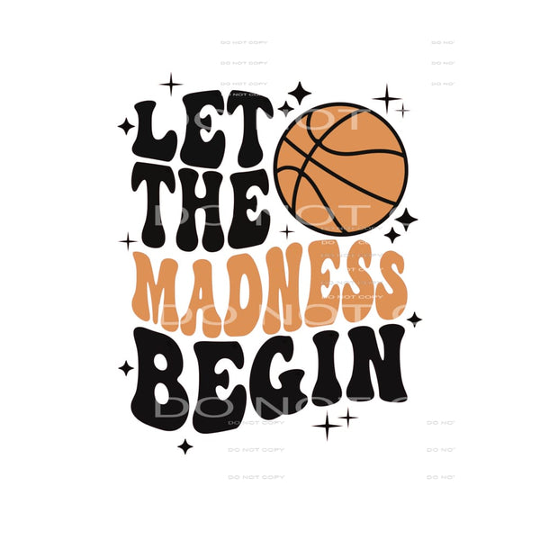 Let the Madness Begin Basketball # 1239 Sublimation