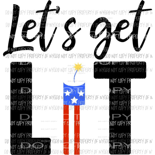 Lets get lit firecracker Sublimation transfers Heat Transfer