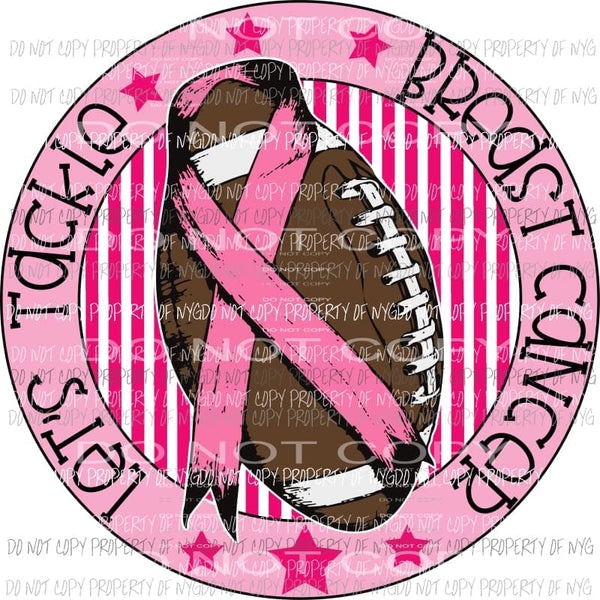 Lets Tackle Breast Cancer football wrapped with pink ribbon Sublimation transfers Heat Transfer