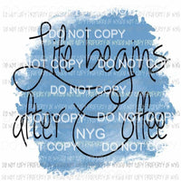 Life Begins After Coffee Sublimation transfers Heat Transfer