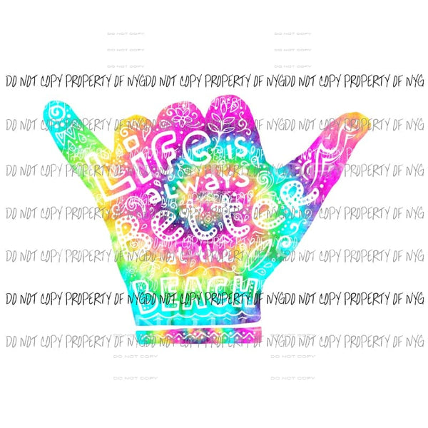 Life Is Better At The Beach #4 Sublimation transfers Heat Transfer