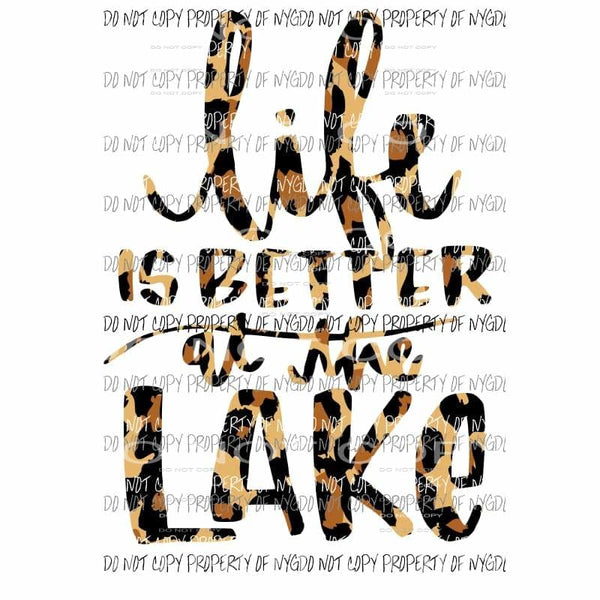 Life Is Better At The Lake Tie Dye leopard Sublimation transfers Heat Transfer