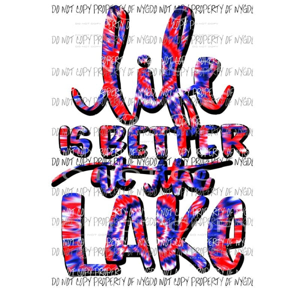 Life Is Better At The Lake Tie Dye #2 Sublimation transfers Heat Transfer