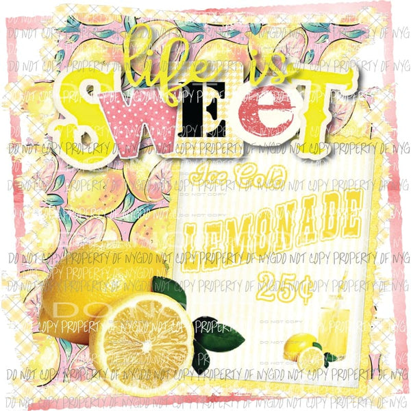 Life is sweet lemonade Sublimation transfers Heat Transfer