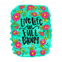 Live Life In Full Bloom Pink Flowers Green Background #1307 