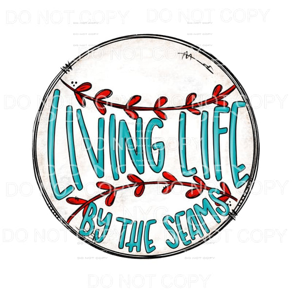 Living Life By The Seams Baseball Teal Sublimation transfers