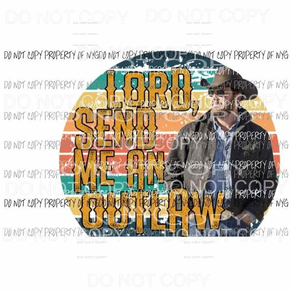 Lord Send me an outlaw yellowstone # 1 Rip Sublimation transfers Heat Transfer
