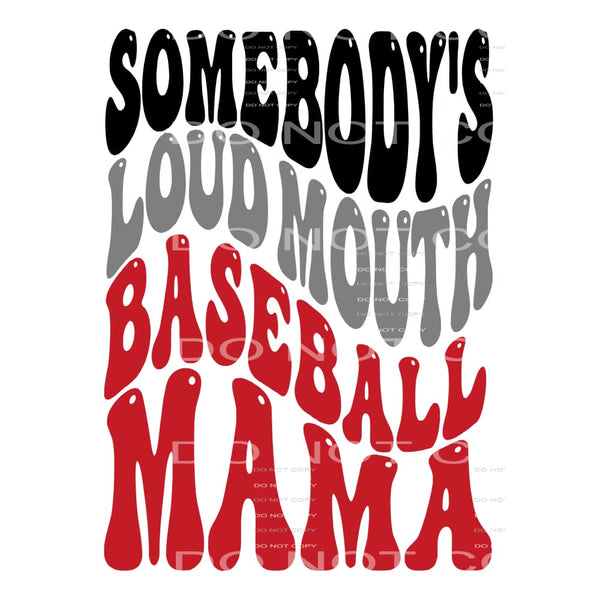 loud mouth baseball mama # 10004 Sublimation transfers -