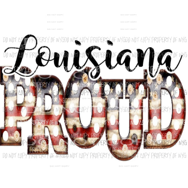 Louisiana Proud Sublimation transfers 4th july america USA Heat Transfer