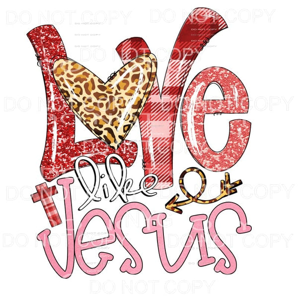 Love Like Jesus Leopard Plaid Sublimation transfers - Heat 