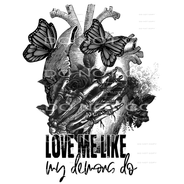 Love Me Like My Demons Do Heart Skeleton Hand Roses 