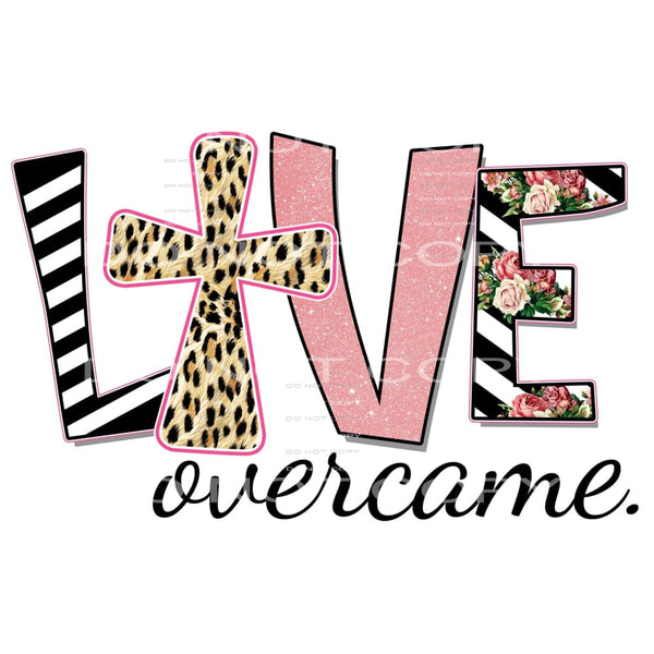 love overcame #6026 Sublimation transfers - Heat Transfer