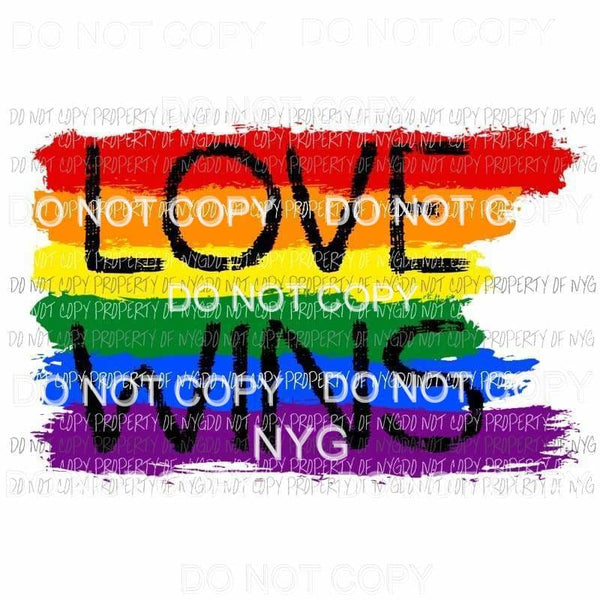 LOVE WINS rainbow colors brush strokes Sublimation transfers Heat Transfer