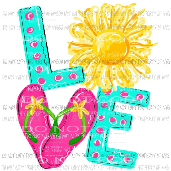 LOVE with flip flops and the sun Sublimation transfers Heat Transfer