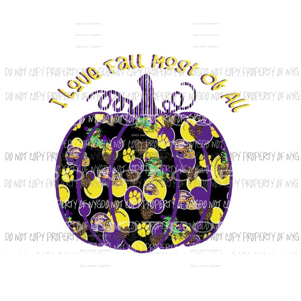 LSU tigers I love fall most of all pumpkin # 2 Sublimation transfers Heat Transfer