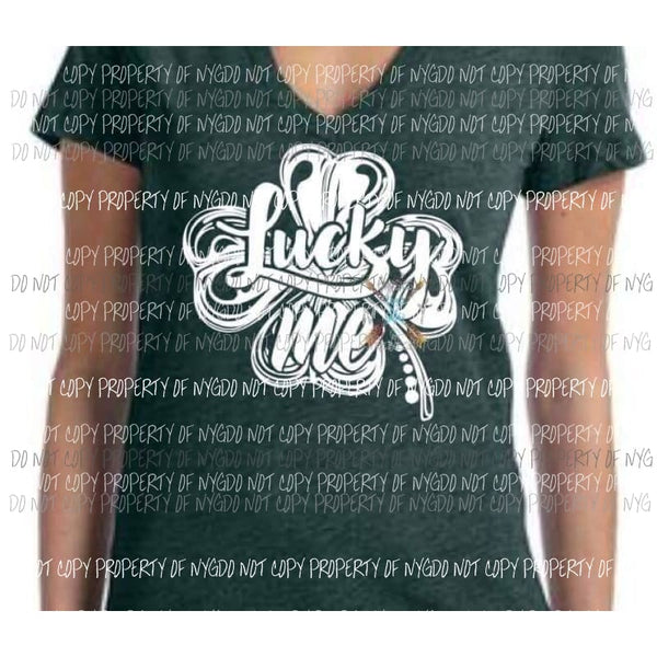 Lucky me shamrock heat transfer can go on any shirt