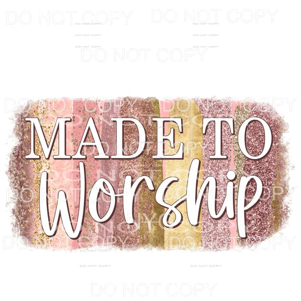 Made To Worship Neutral Brushstrokes Sublimation transfers -
