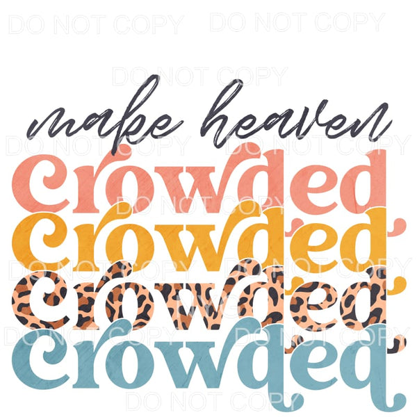 Make Heaven Crowded Leopard Stacked Sublimation transfers - 