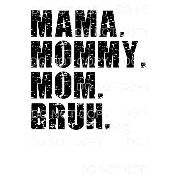 mama bruh # 3040 Sublimation transfers - Heat Transfer