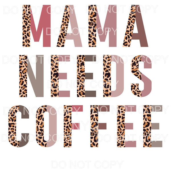 Mama Needs Coffee Half Leopard Sublimation transfers - Heat 