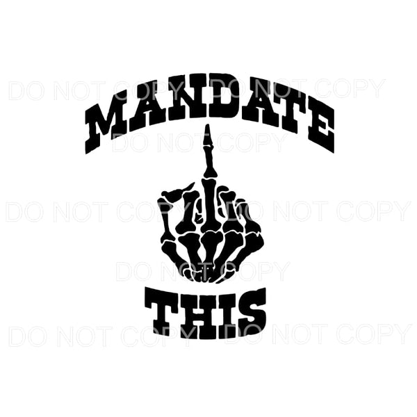 Mandate This Skeleton Hand Flipping Someone Off Middle 