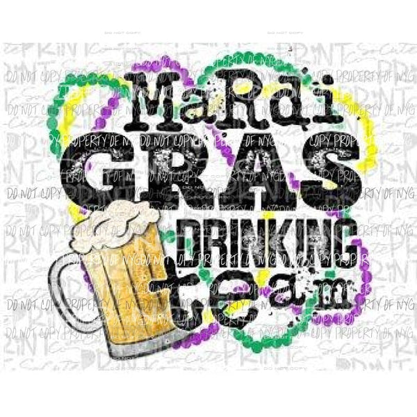 Mardi Gras Drinking Team 1 Sublimation transfers Heat Transfer