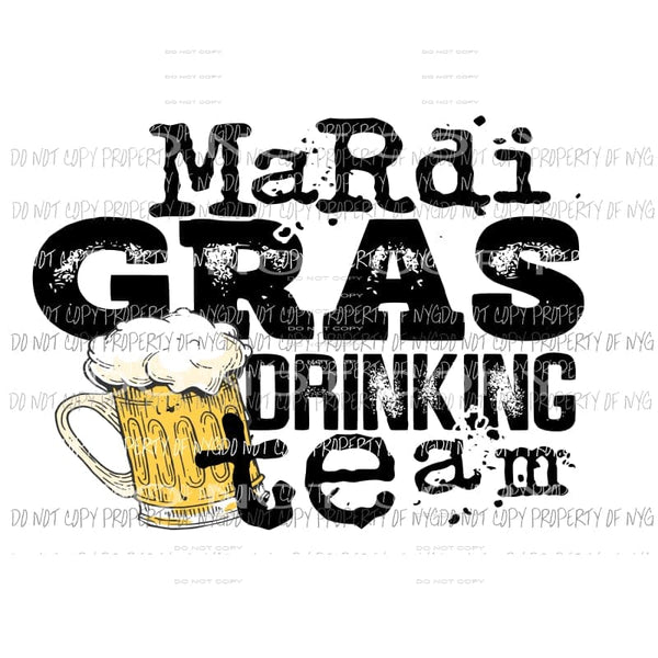 Mardi Gras Drinking Team 2 Sublimation transfers Heat Transfer