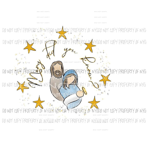 Mary did you know Christmas Nativity Sublimation transfers Heat Transfer