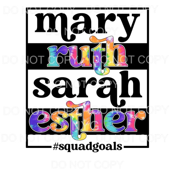 Mary Ruth Sarah Esther Squad Goals Tie Dye Women Of The 