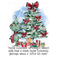 Maybe Christmas Doesn’t Come From A Store Grinch Tree Gifts 